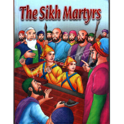The Sikh Martyrs The Sikh Martyrs