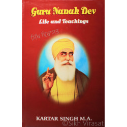 Guru Nanak Dev Life and Teachings By: Kartar Singh M.A.