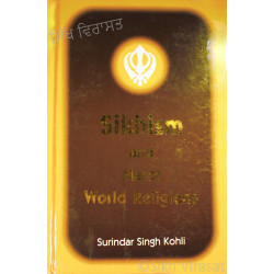 Sikhism And Major World Religions by: Surindar Singh Kohli