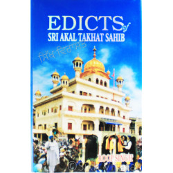 Edicts of Sri Akal Takhat Sahib By: Roop Singh Edicts of Sri Akal Takhat Sahib By: Roop Singh