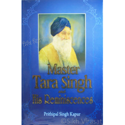 Master Tara Singh and His Reminiscence By: Prithipal Singh Kapur