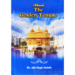 About The Golden Temple By- Dr. Ajit Singh Aulakh About The Golden Temple By- Dr. Ajit Singh Aulakh