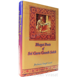 Bhagat Poets Of Sri Guru Granth Sahib By: Jhalman Singh Gosal Bhagat Poets Of Sri Guru Granth Sahib By: Jhalman Singh Gosal