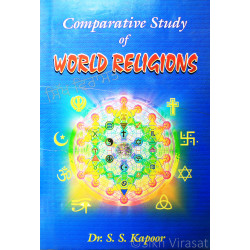 Comparative Study of World Religions By: Dr. S.S. Kapoor Comparative Study of World Religions By: Dr. S.S. Kapoor