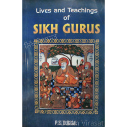 Lives And Teachings of Sikh Gurus By: P. S. Duggal Lives And Teachings of Sikh Gurus By: P. S. Duggal