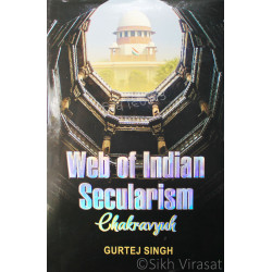 Web Of Indian Secularism Chakravyuh By: Gurtej Singh